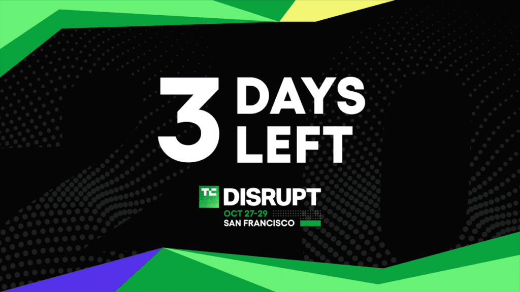 3 days till Disrupt 2025 turns San Francisco into startup metropolis | TechCrunch TC25 3Days 16X9 Dark